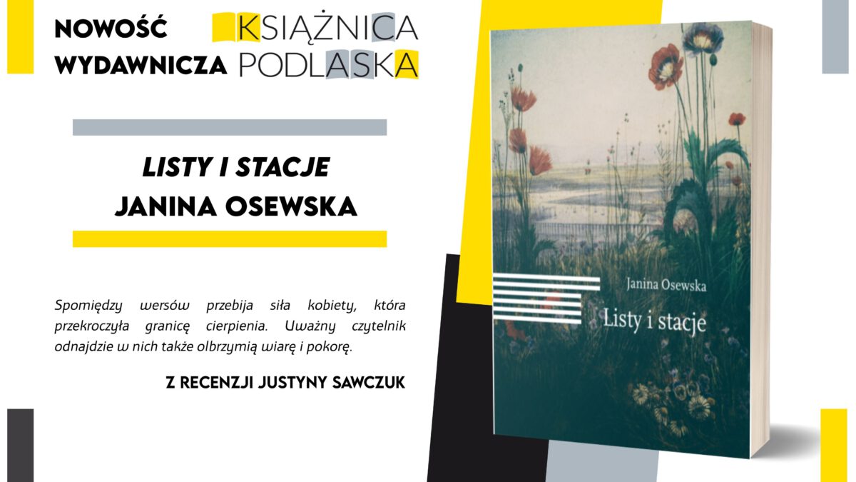 Listy i stacje Janiny Osewskiej – nowa publikacja Książnicy Podlaskiej
