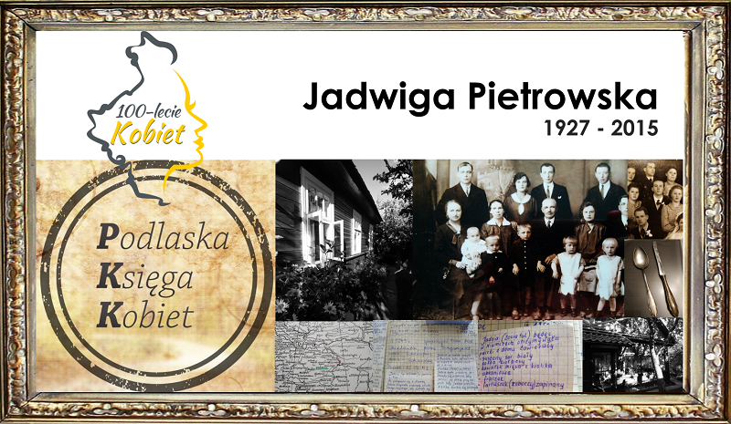 Jadwiga Pietrowska – moja babcia, kobieta zwykła – niezwykła